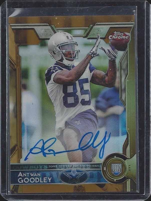ANTWAN GOODLEY 2015 TOPPS CHROME GOLD REFRACTOR COWBOYS ON CARD AUTO RC #D 7/10