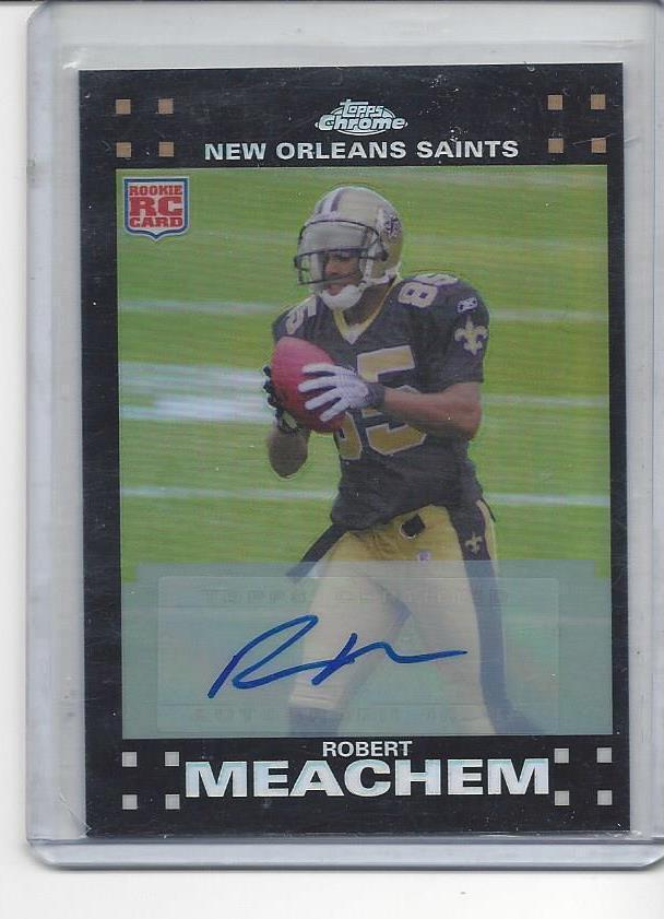 ROBERT MEACHEM 2007 TOPPS CHROME REFRACTOR ROOKIE AUTO RC #D 34/50