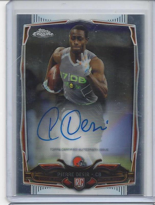 PIERRE DESIR 2014 TOPPS CHROME CLEVELAND BROWNS ON CARD AUTO RC #189