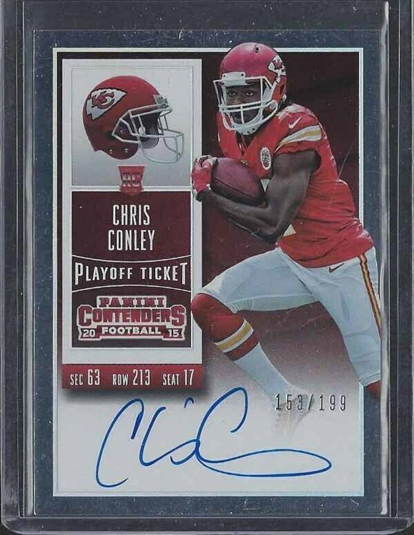 CHRIS CONLEY 2015 CONTENDERS PLAYOFF TICKET CHIEFS ON CARD AUTO RC #D 153/199