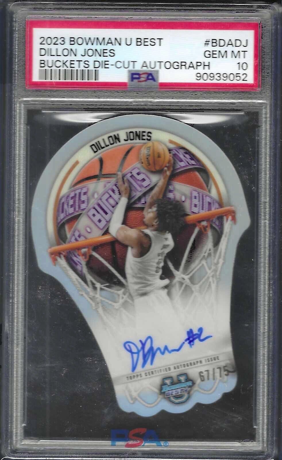 DILLON JONES 2023 BOWMAN U BEST BUCKETS DIE CUT AUTO /75 PSA 10 GEM MINT POP 1/1