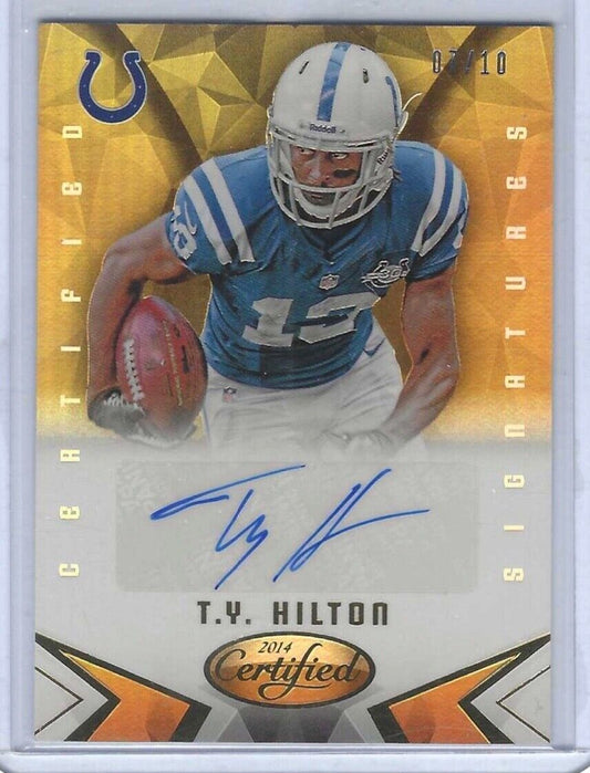 TY HILTON 2014 PANINI CERTIFIED SIGNATURES MIRROR GOLD AUTO #D 07/10