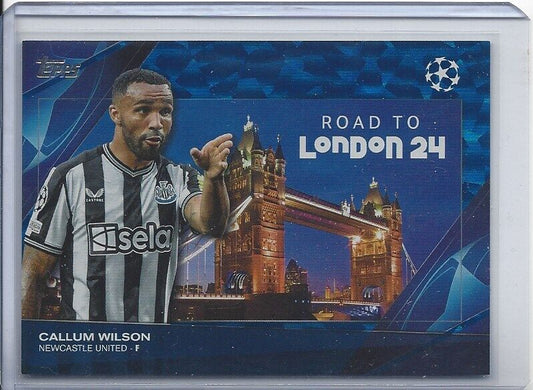 CALLUM WILSON 2023-24 TOPPS CLUB COMPETITIONS ROAD TO LONDON BLUE ICY FOIL /99
