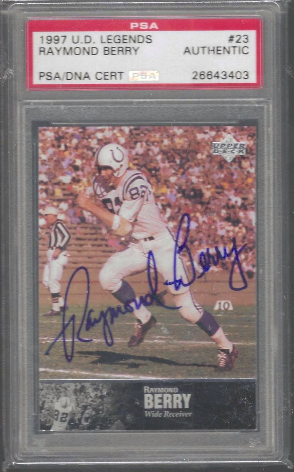 RAYMOND BERRY 1997 UD LEGENDS ON CARD AUTO PSA/DNA CERTIFIED AUTHENTIC