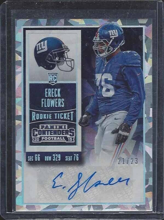 ERECK FLOWERS 2015 CONTENDERS CRACKED ICE ROOKIE TICKET AUTO RC #D 21/23