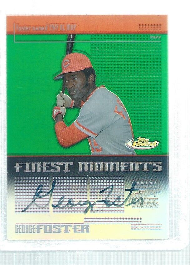 GEORGE FOSTER 2004 TOPPS FINEST MOMENTS ON CARD AUTO GREEN REFRACTOR