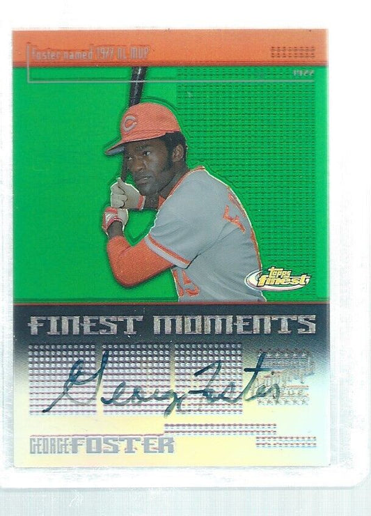 GEORGE FOSTER 2004 TOPPS FINEST MOMENTS ON CARD AUTO GREEN REFRACTOR