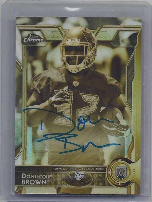 DOMINIQUE BROWN 2015 TOPPS CHROME GOLD SEPIA REFRACTOR ON CARD AUTO RC #D 91/150