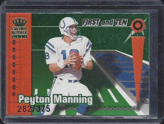 PEYTON MANNING 2000 CROWN ROYALE FIRST AND TEN #D 282/375