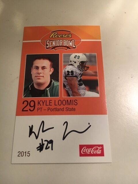 KYLE LOOMIS 2015 REESE'S SENIOR BOWL 3X5 PORTLAND STATE AUTOGRAPHED CARD QTY