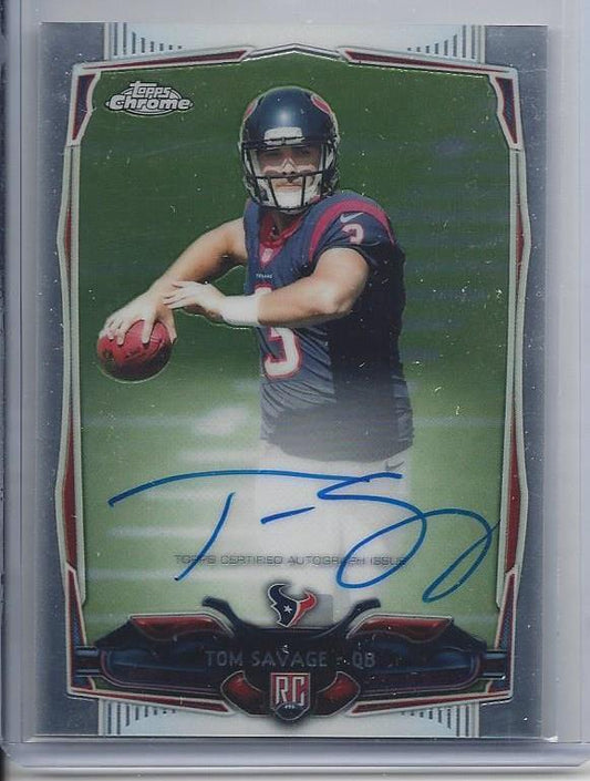TOM SAVAGE 2014 TOPPS CHROME TEXANS ON CARD ROOKIE AUTO RC #139