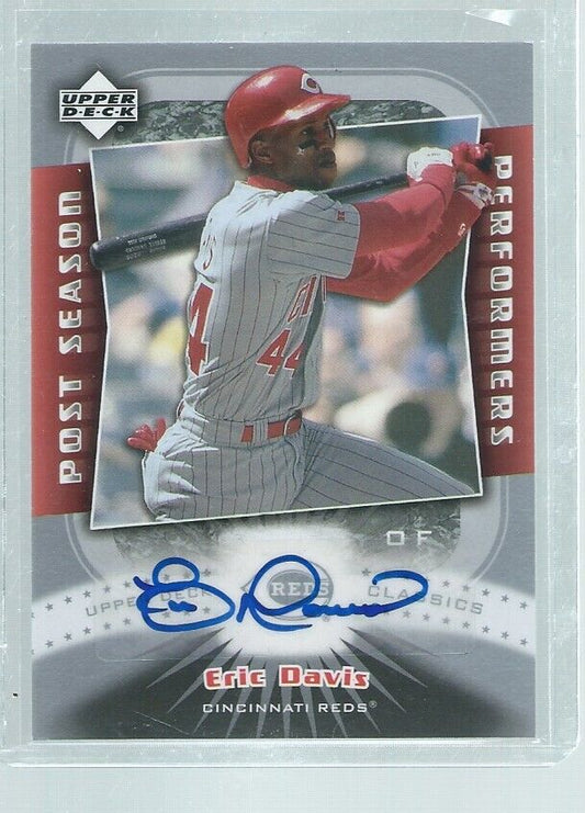 ERIC DAVIS 2005 UPPER DECK CLASSICS POST SEASON PERFORMERS REDS AUTO