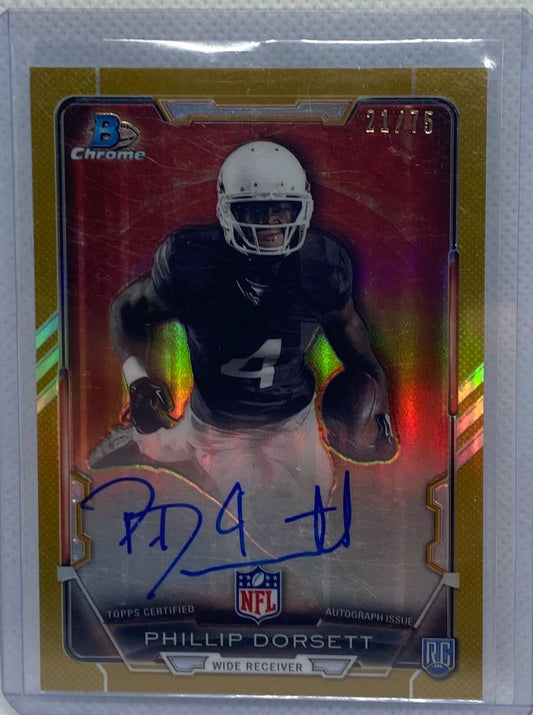 PHILLIP DORSETT 2015 BOWMAN CHROME GOLD REFRACTOR ON CARD AUTO RC #D 21/75