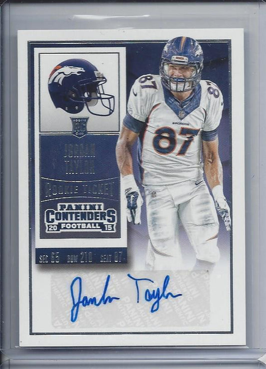 JORDAN TAYLOR 2015 PANINI CONTENDERS ROOKIE TICKET BRONCOS AUTO RC #167
