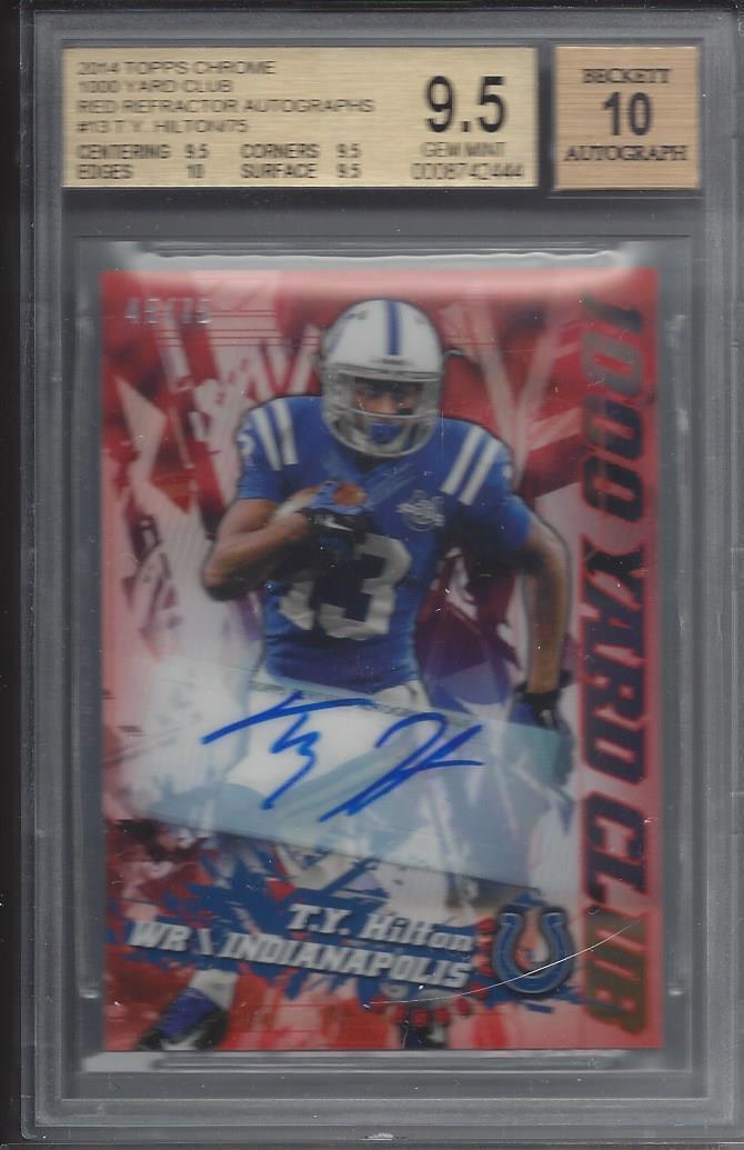 T.Y. HILTON 2014 TOPPS CHROME 1000 YARD CLUB REFRACTOR AUTO #D /75 BGS 9.5 POP 2
