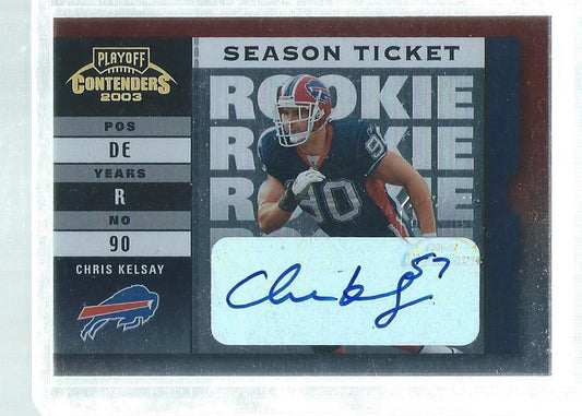 CHRIS KELSAY 2003 PANINI CONTENDERS ROOKIE TICKET AUTO ROOKIE RC #D 89/864