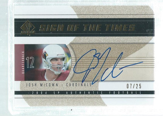 JOSH MCCOWN 2004 SP AUTHENTIC SIGN OF THE TIMES GOLD ON CARD AUTO #D 7/25