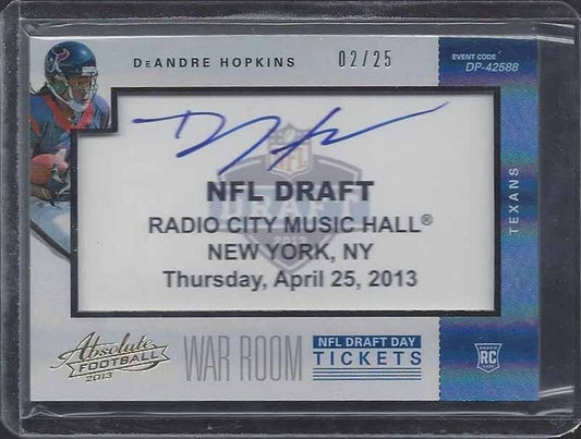 DEANDRE HOPKINS 2013 ABSOLUTE WAR ROOM DRAFT DAY TICKETS ON CARD AUTO RC #D 2/25