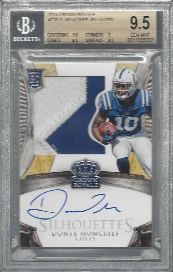 DONTE MONCRIEF 2014 CROWN ROYALE SILHOUETTE PATCH AUTO RC /299 BGS 9.5 10 POP 1