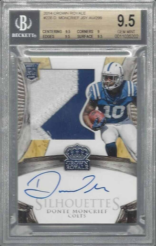 DONTE MONCRIEF 2014 CROWN ROYALE SILHOUETTE PATCH AUTO RC /299 BGS 9.5 10 POP 1