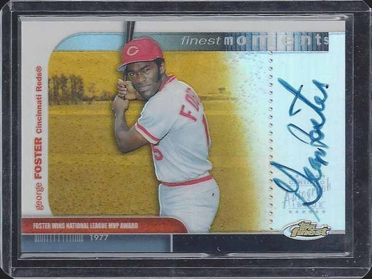 GEORGE FOSTER 2003 TOPPS FINEST MOMENTS REFRACTOR REDS ON CARD AUTO
