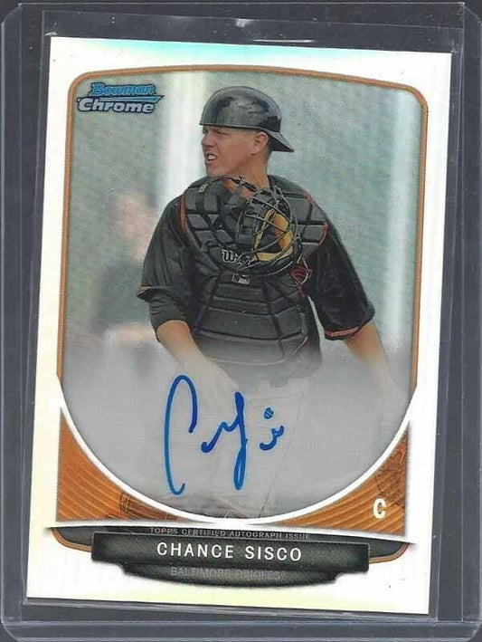 CHANCE SISCO 2013 BOWMAN CHROME 1ST PROSPECT REFRACTOR ON CARD AUTO