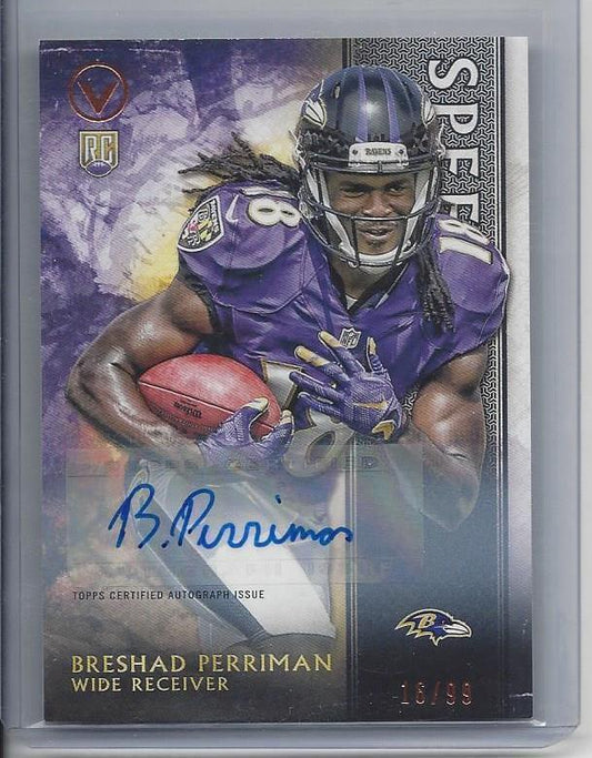 BRESHAD PERRIMAN 2015 TOPPS VALOR SPEED RAVENS ROOKIE AUTO RC #D /99
