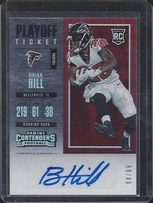 BRIAN HILL 2017 CONTENDERS PLAYOFF TICKET ATLANTA FALCONS AUTO RC #D 84/99