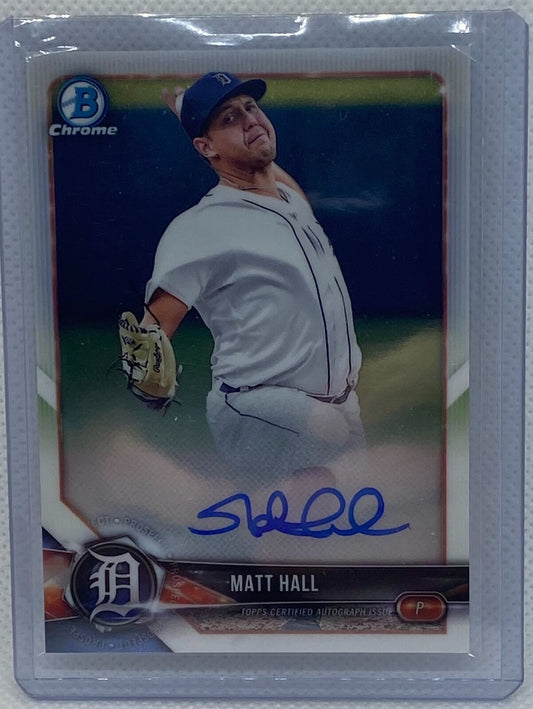 MATT HALL 2018 TOPPS 1ST BOWMAN CHROME ON CARD AUTO #CPA-MH