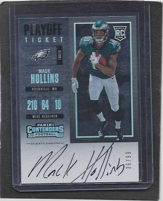 MACK HOLLINS 2017 CONTENDERS PLAYOFF TICKET EAGLES ON CARD AUTO RC #D /99