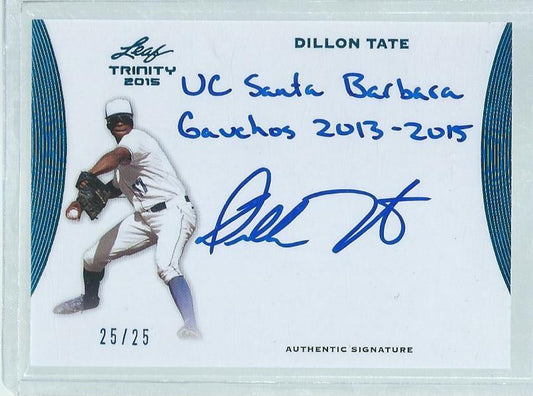 DILLON TATE 2015 LEAF TRINITY ON CARD AUTO PROSPECT BLUE #D 25/25