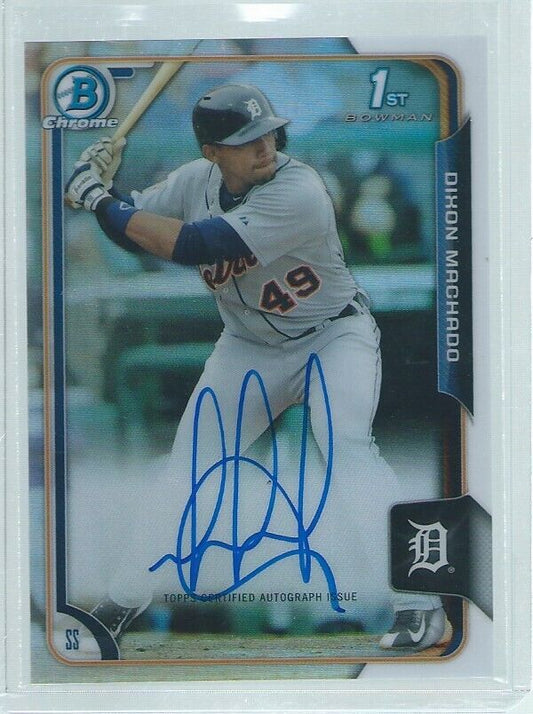DIXON MACHADO 2015 BOWMAN CHROME 1ST ON CARD AUTO PROSPECT REFRACTOR #D 5/499