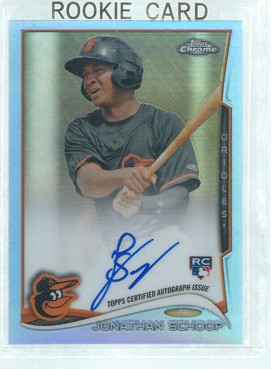JONATHAN SCHOOP 2014 TOPPS CHROME ON CARD AUTO LIGHT BLUE REFRACTOR RC #D 27/199