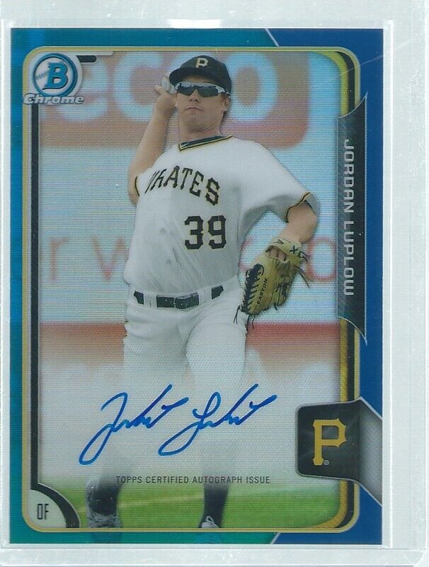 JORDAN LUPLOW 2015 BOWMAN CHROME ON CARD AUTO BLUE REFRACTOR PROSPECT #D 117/150