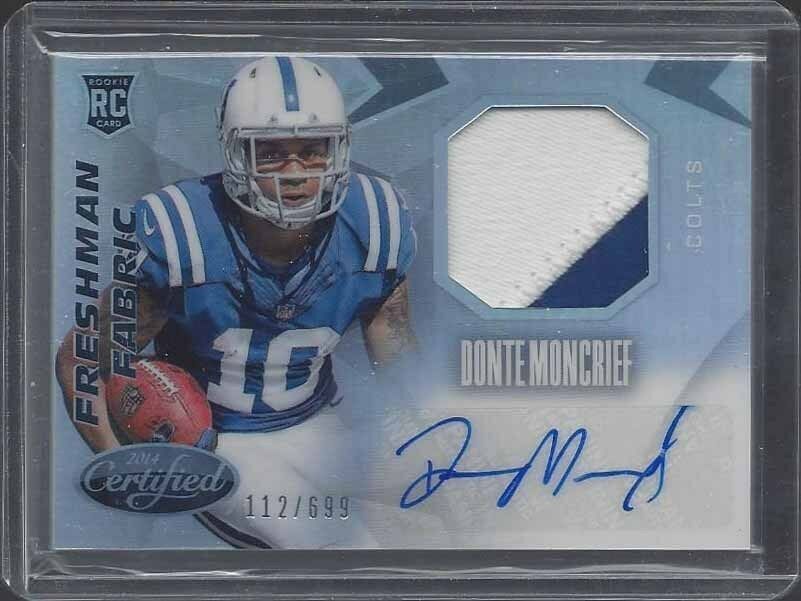 DONTE MONCRIEF 2014 CERTIFIED FRESHMAN FABRIC COLTS ROOKIE PATCH AUTO RC #D /699