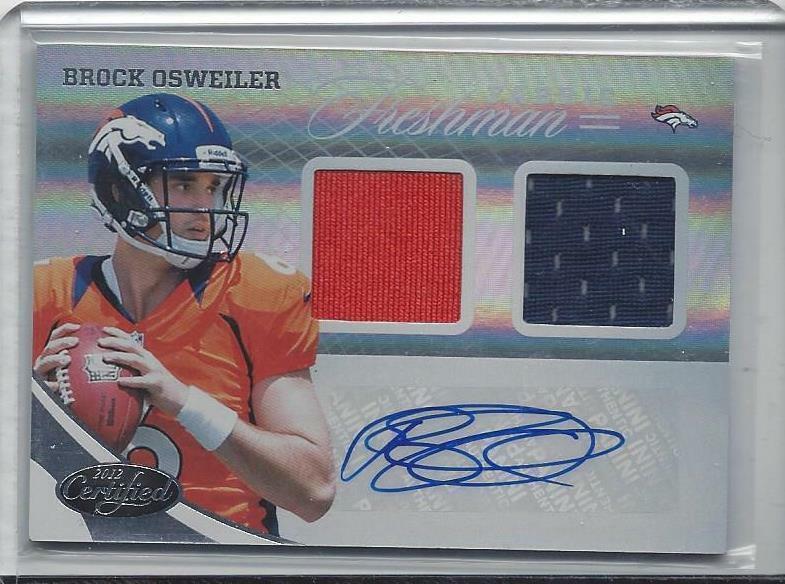 BROCK OSWEILER 2012 CERTIFIED FRESHMAN FABRIC DUAL JERSEY AUTO RC #D /399