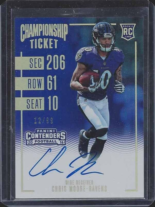 CHRIS MOORE 2016 PANINI CONTENDERS RAVENS CHAMPIONSHIP TICKET ONCARD AUTO RC /99