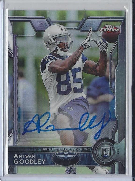 ANTWAN GOODLEY 2015 TOPPS CHROME COWBOYS ON CARD ROOKIE AUTO RC #186