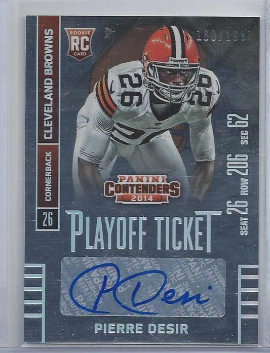 PIERRE DESIR 2014 CONTENDERS PLAYOFF TICKET FOIL BROWNS AUTO RC #D 160/199