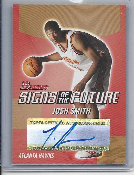 JOSH SMITH 2005-06 BOWMAN SIGNS OF THE FUTURE AUTO RC