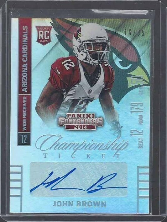 JOHN BROWN 2014 CONTENDERS CHAMPIONSHIP TICKET VARIATION AUTO RC #D 16/99
