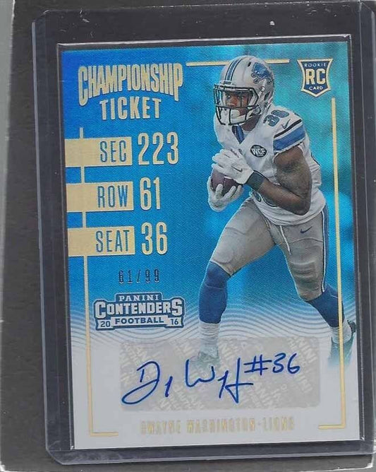 DWAYNE WASHINGTON 2016 CONTENDERS CHAMPIONSHIP TICKET LIONS AUTO RC #D /99