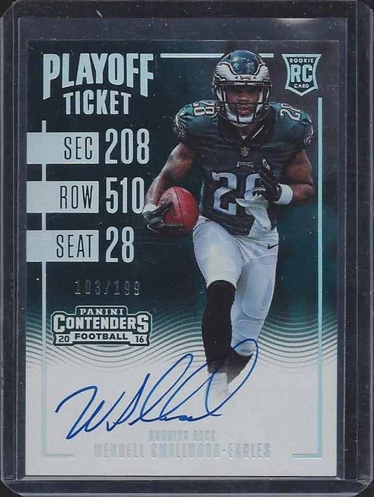 WENDELL SMALLWOOD 2016 CONTENDERS PLAYOFF TICKET EAGLES AUTO RC #D 103/199