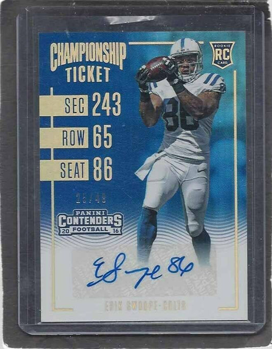 ERIK SWOOPE 2016 CONTENDERS CHAMPIONSHIP TICKET COLTS AUTO RC #D 25/49