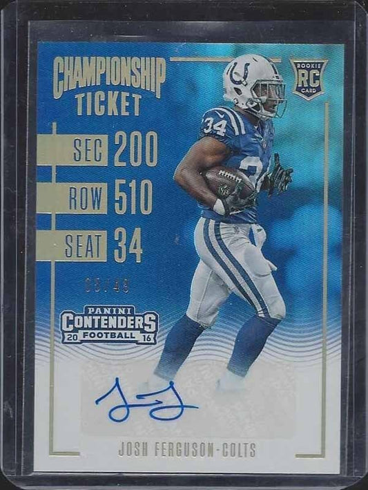 JOSH FERGUSON 2016 PANINI CONTENDERS COLTS CHAMPIONSHIP TICKET AUTO RC #D 5/49