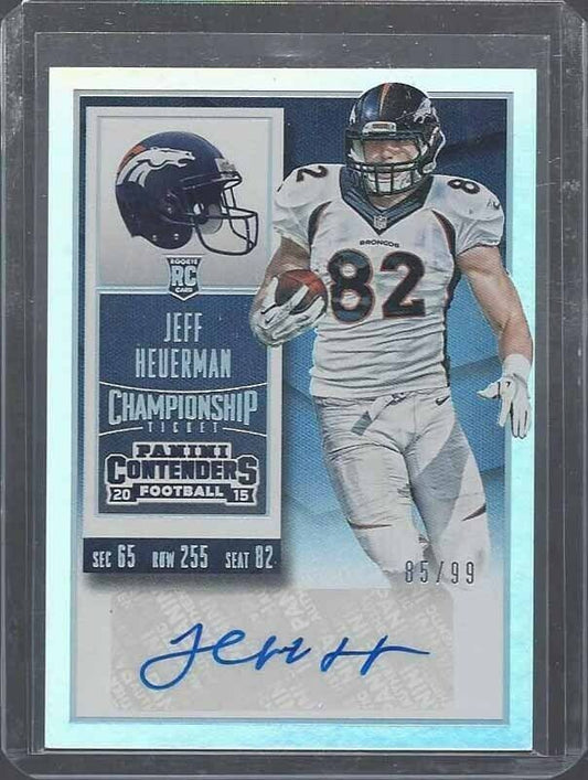 JEFF HEUERMAN 2015 CONTENDERS CHAMPIONSHIP TICKET BRONCOS AUTO RC #D 85/99