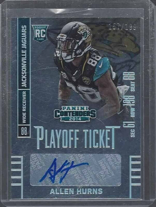 ALLEN HURNS 2014 CONTENDERS PLAYOFF TICKET JAGUARS AUTO RC #D 157/199