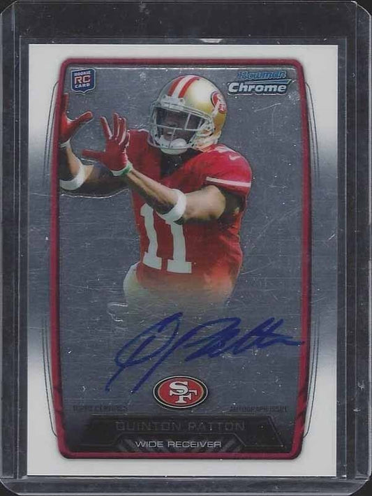 QUINTON PATTON 2013 BOWMAN CHROME NFL BOWMAN SP 49ERS UNI ON CARD AUTO RC /25