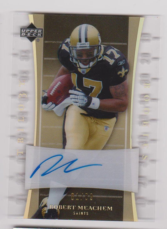 ROBERT MEACHEM 2007 UPPER DECK TRILOGY ROOKIES AUTO RC #D 81/99
