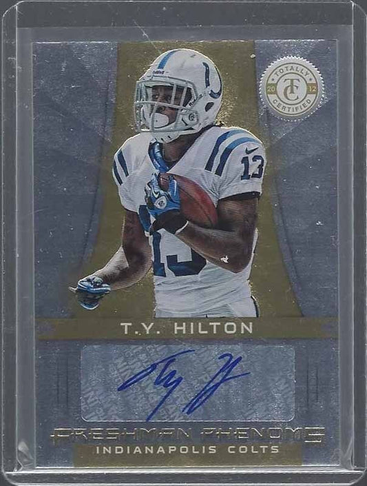 T.Y. HILTON 2012 TOTALLY CERTIFIED PHENOMS MIRROR GOLD ROOKIE AUTO RC #D 5/25